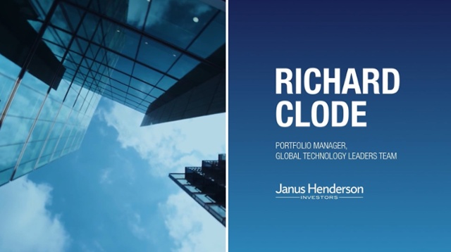 Janus Henderson – Richard Clode, Portfolio Manager, Global Technology Leaders Team