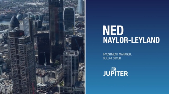 Jupiter – Ned Naylor-Leyland, Investment Manager – Gold & Silver